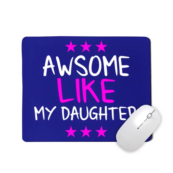 Awesome Like My Daughter Funny Gift Mousepad