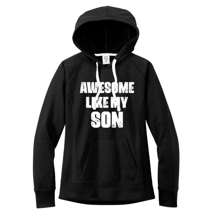 Awesome Like My Son Mother's Day Father's Day Boy Mom Dad Women's Fleece Hoodie