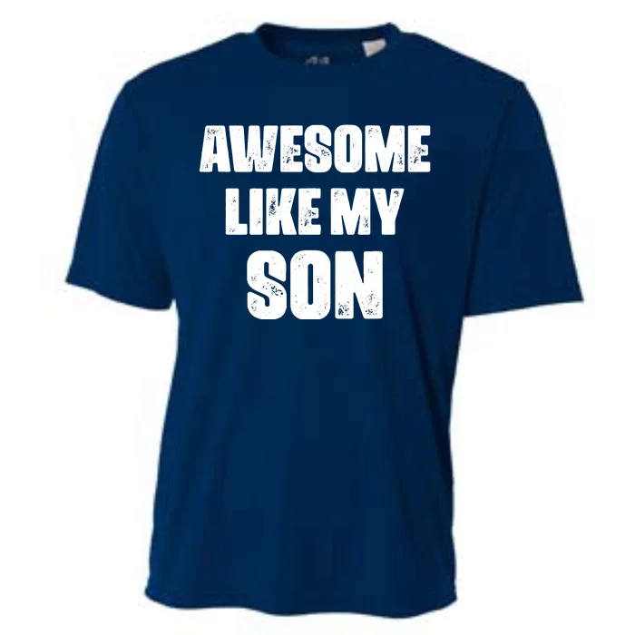 Awesome Like My Son Mother's Day Father's Day Boy Mom Dad Cooling Performance Crew T-Shirt