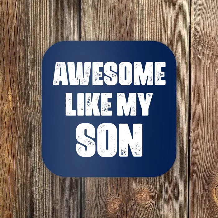 Awesome Like My Son Mother's Day Father's Day Boy Mom Dad Coaster