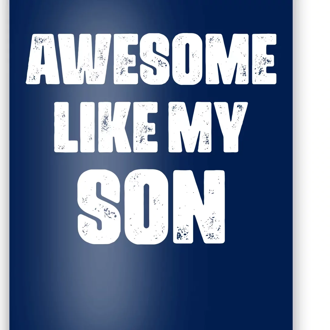 Awesome Like My Son Mother's Day Father's Day Boy Mom Dad Poster