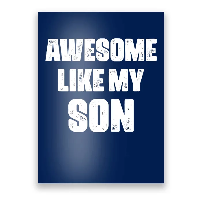 Awesome Like My Son Mother's Day Father's Day Boy Mom Dad Poster