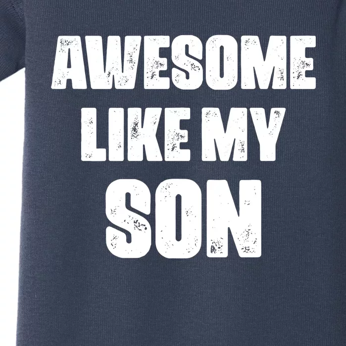 Awesome Like My Son Mother's Day Father's Day Boy Mom Dad Baby Bodysuit