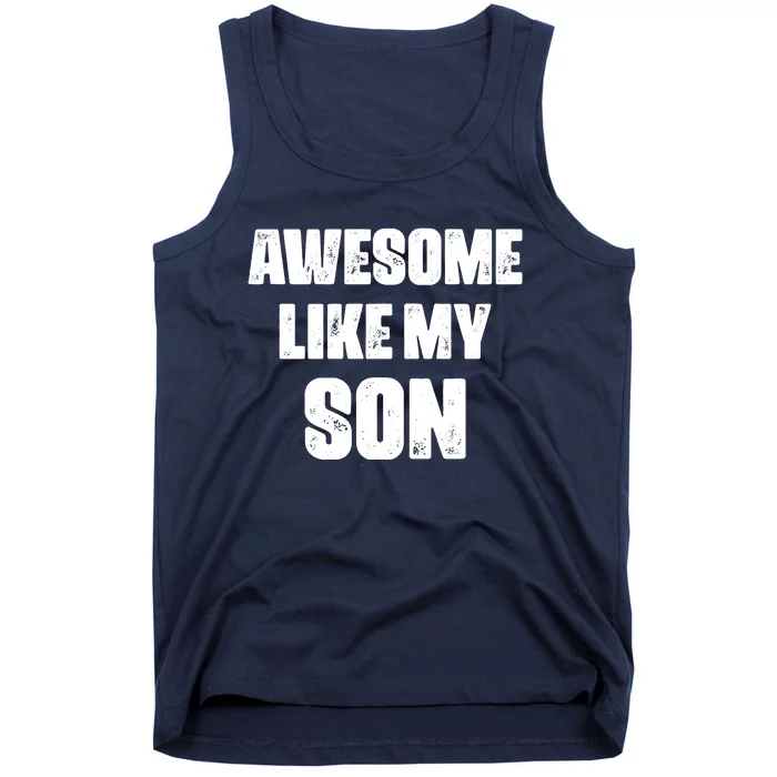 Awesome Like My Son Mother's Day Father's Day Boy Mom Dad Tank Top