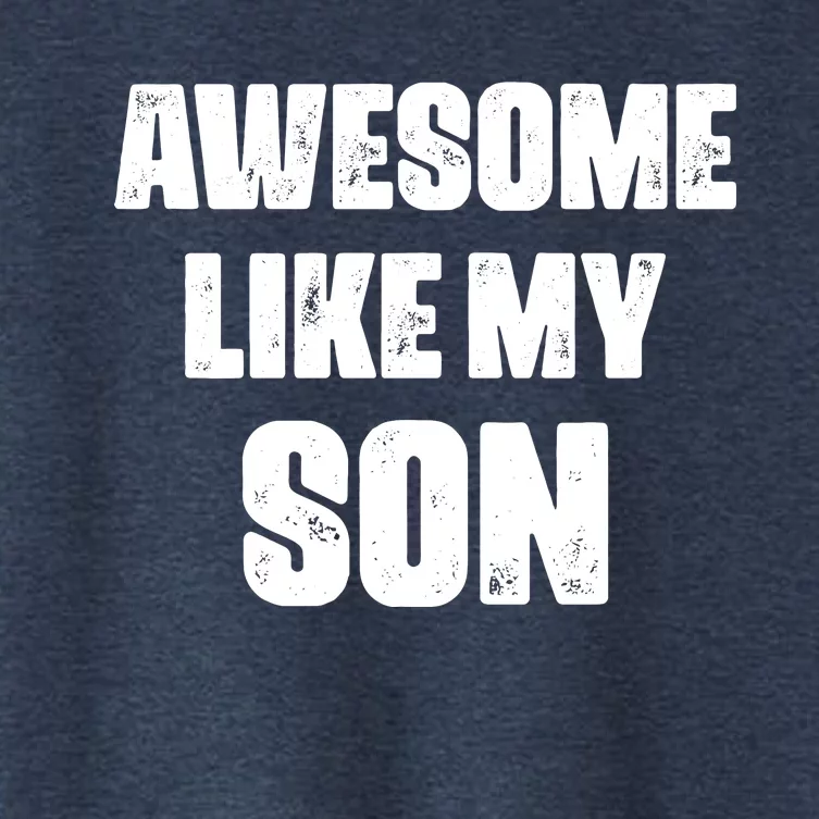 Awesome Like My Son Mother's Day Father's Day Boy Mom Dad Women's Crop Top Tee