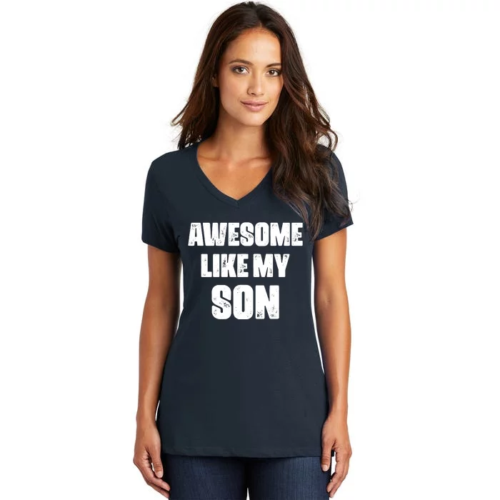 Awesome Like My Son Mother's Day Father's Day Boy Mom Dad Women's V-Neck T-Shirt