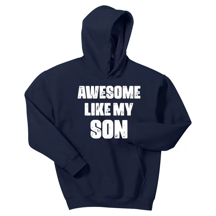 Awesome Like My Son Mother's Day Father's Day Boy Mom Dad Kids Hoodie