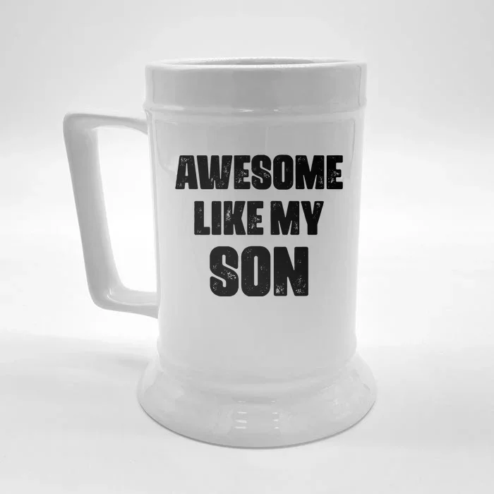 Awesome Like My Son Mother's Day Father's Day Boy Mom Dad Front & Back Beer Stein