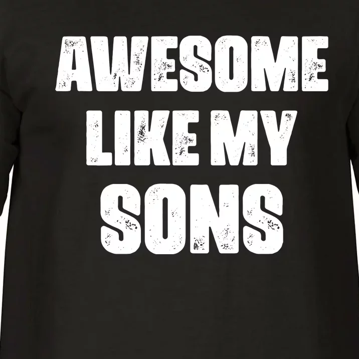 Awesome Like My Sons Mother's Day Father's Day Mom Of Boys Dad Comfort Colors T-Shirt