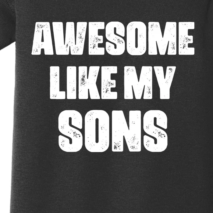 Awesome Like My Sons Mother's Day Father's Day Mom Of Boys Dad Baby Bodysuit