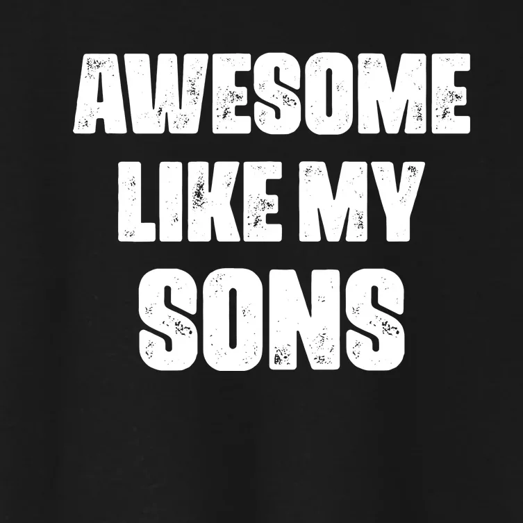 Awesome Like My Sons Mother's Day Father's Day Mom Of Boys Dad Women's Crop Top Tee