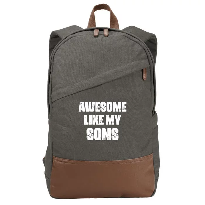 Awesome Like My Sons Mother's Day Father's Day Mom Of Boys Dad Cotton Canvas Backpack