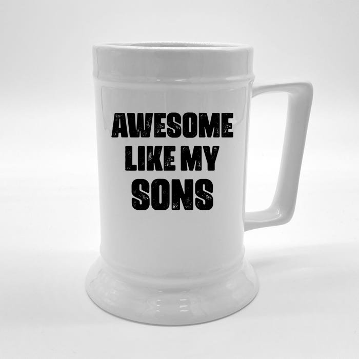 Awesome Like My Sons Mother's Day Father's Day Mom Of Boys Dad Front & Back Beer Stein