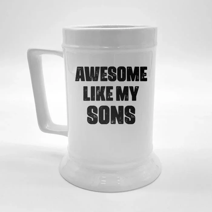 Awesome Like My Sons Mother's Day Father's Day Mom Of Boys Dad Front & Back Beer Stein