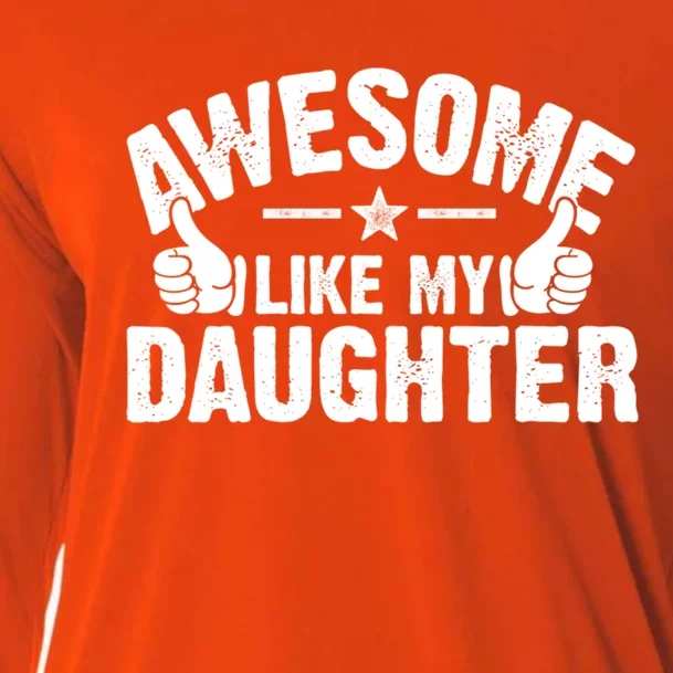 Awesome Like My Daughter Cool Gift Cooling Performance Long Sleeve Crew