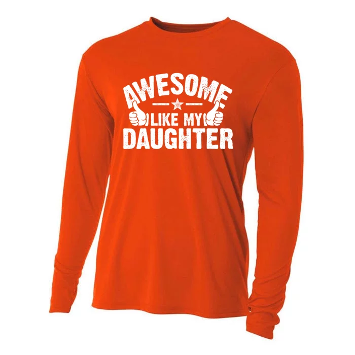 Awesome Like My Daughter Cool Gift Cooling Performance Long Sleeve Crew