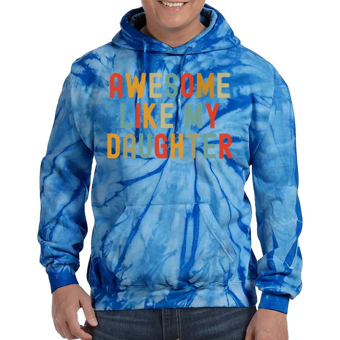 Awesome Like My Daughter Vintage FatherS Day Retro Gift Tie Dye Hoodie