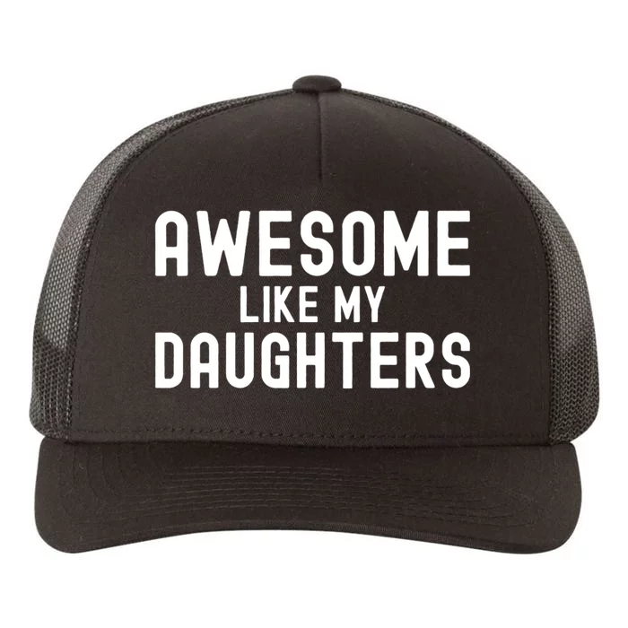 Awesome Like My Daughters | Fathers Day Dad And Daughter Yupoong Adult 5-Panel Trucker Hat