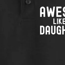 Awesome Like My Daughters | Fathers Day Dad And Daughter Dry Zone Grid Performance Polo