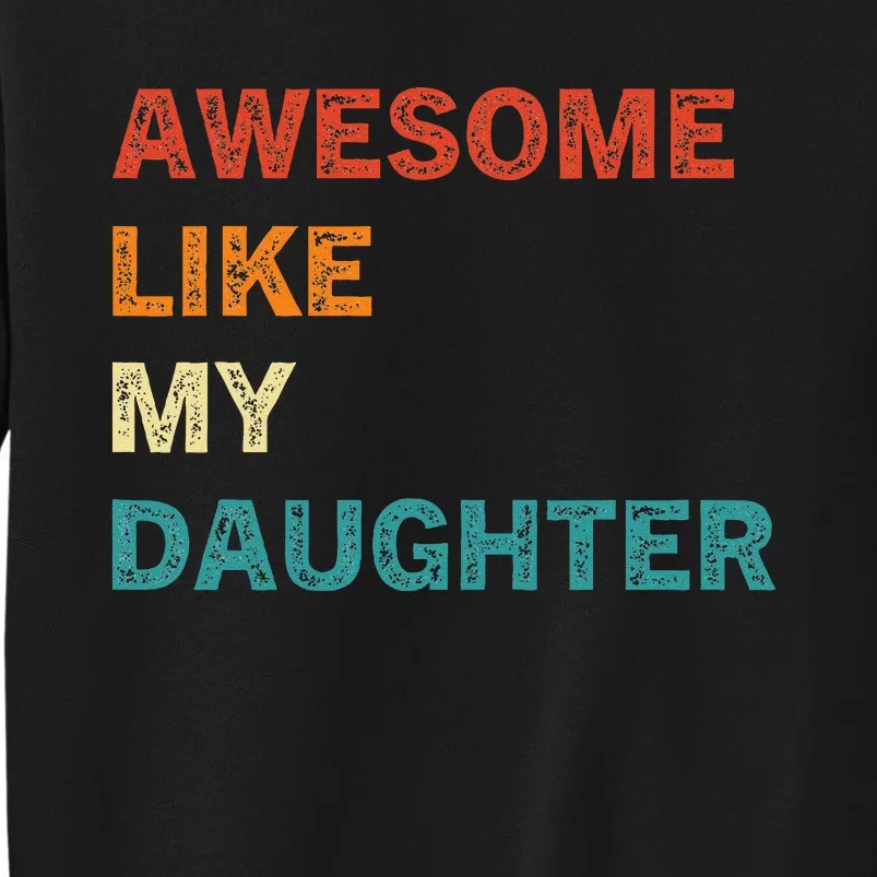 Awesome Like My Daughter Funny Fathers Day Sweatshirt