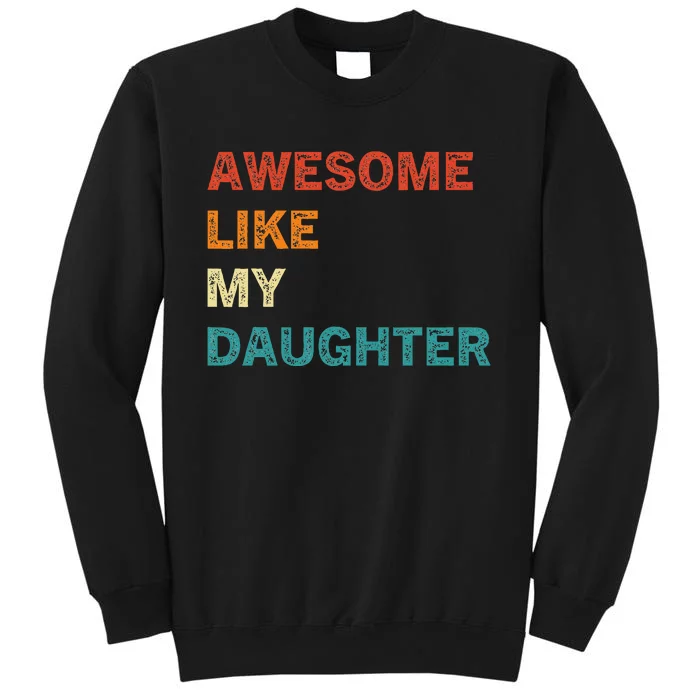 Awesome Like My Daughter Funny Fathers Day Sweatshirt