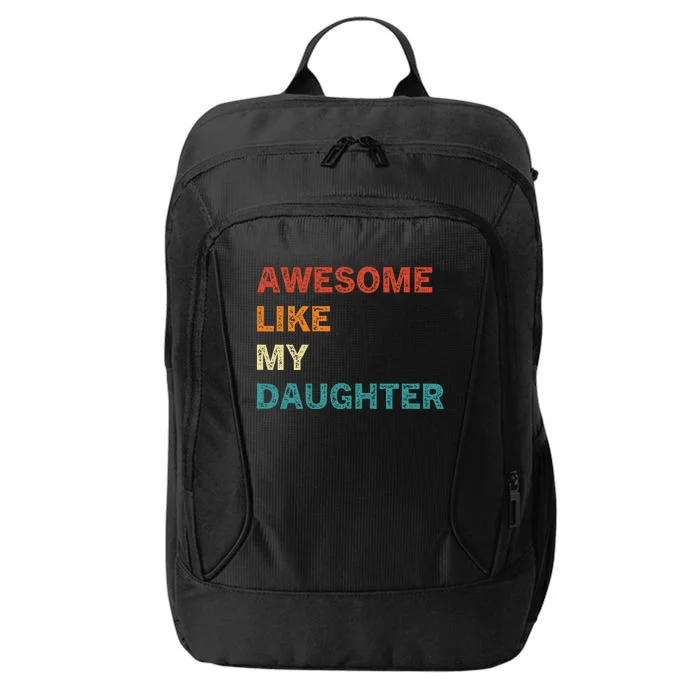 Awesome Like My Daughter Funny Fathers Day City Backpack