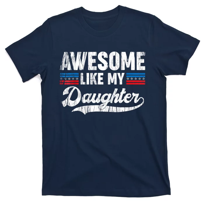 Awesome Like My Daughter Retro Men Dad Funny Fathers T-Shirt