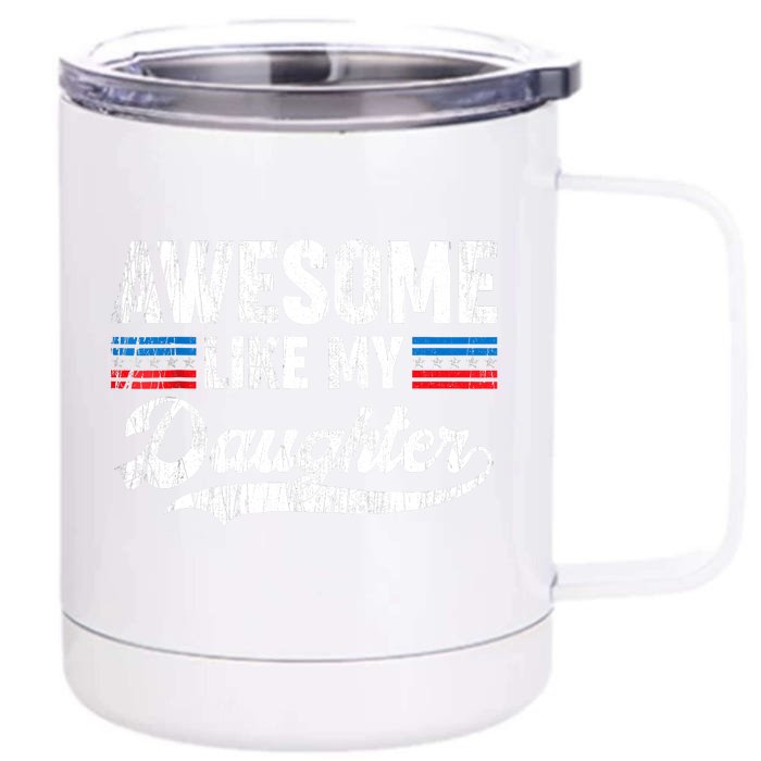 Awesome Like My Daughter Retro Men Dad Funny Fathers Front & Back 12oz Stainless Steel Tumbler Cup