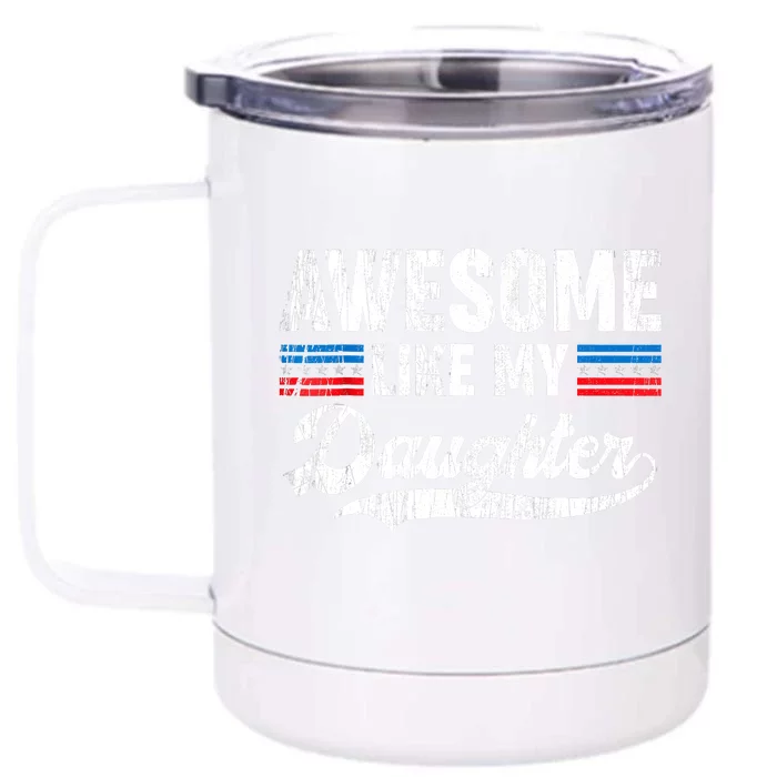 Awesome Like My Daughter Retro Men Dad Funny Fathers Front & Back 12oz Stainless Steel Tumbler Cup