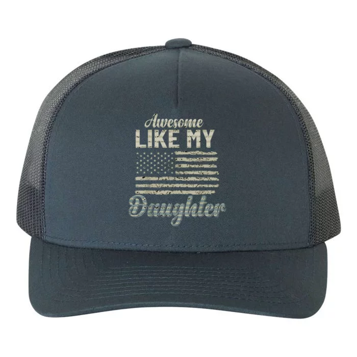 Awesome Like My Daughters Family Lovers Funny Fathers Day Yupoong Adult 5-Panel Trucker Hat