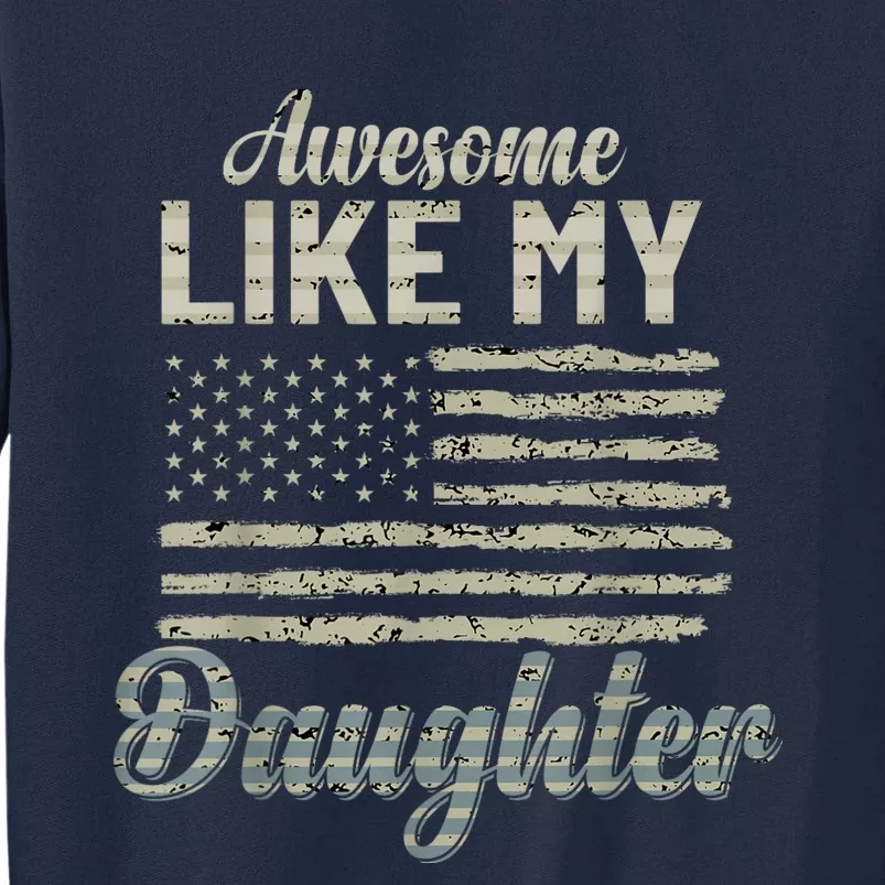 Awesome Like My Daughters Family Lovers Funny Fathers Day Tall Sweatshirt