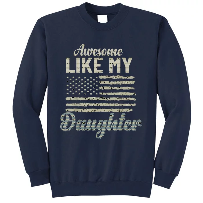 Awesome Like My Daughters Family Lovers Funny Fathers Day Tall Sweatshirt