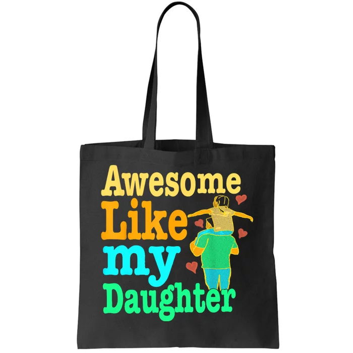 Awesome Like My Daughter Happy Dad Funny Dad Tote Bag