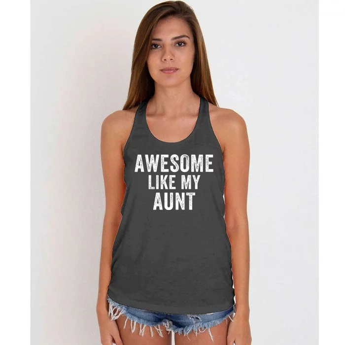 Awesome Like My Aunt Funny Aunt Jokes Aunt Humor Best Aunt Ever Cool Aunt Women's Knotted Racerback Tank