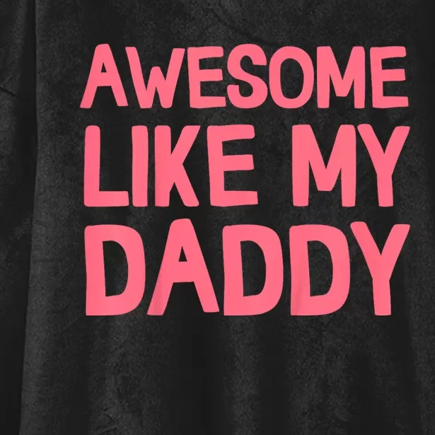 Awesome Like My Daddy Hooded Wearable Blanket