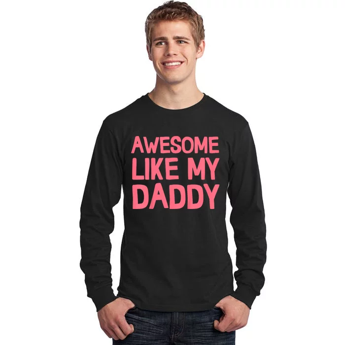 Awesome Like My Daddy Tall Long Sleeve T-Shirt