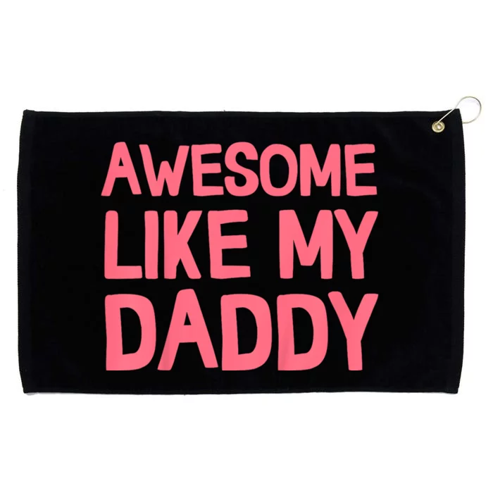 Awesome Like My Daddy Grommeted Golf Towel