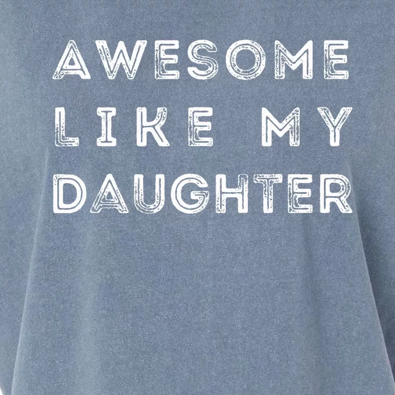 Awesome Like My Daughter Funny Garment-Dyed Women's Muscle Tee