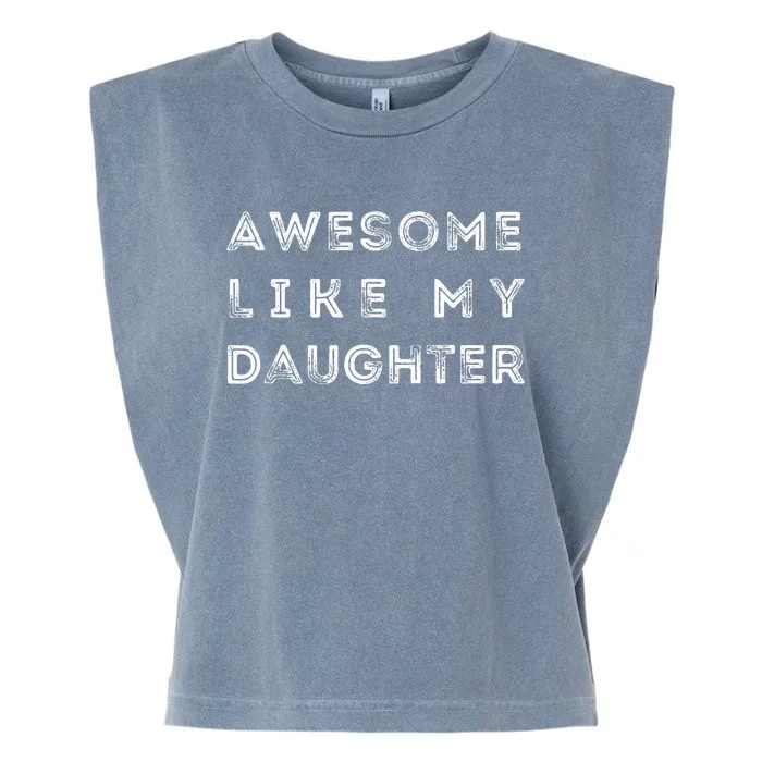 Awesome Like My Daughter Funny Garment-Dyed Women's Muscle Tee