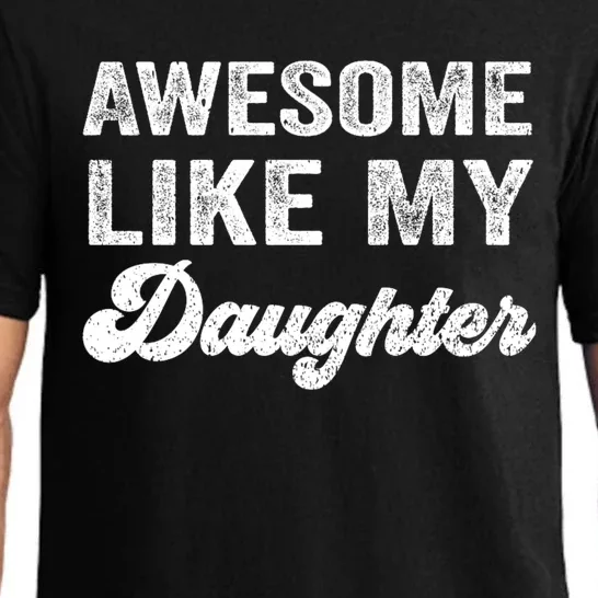 Awesome Like My Daughter Fathers Day Pajama Set