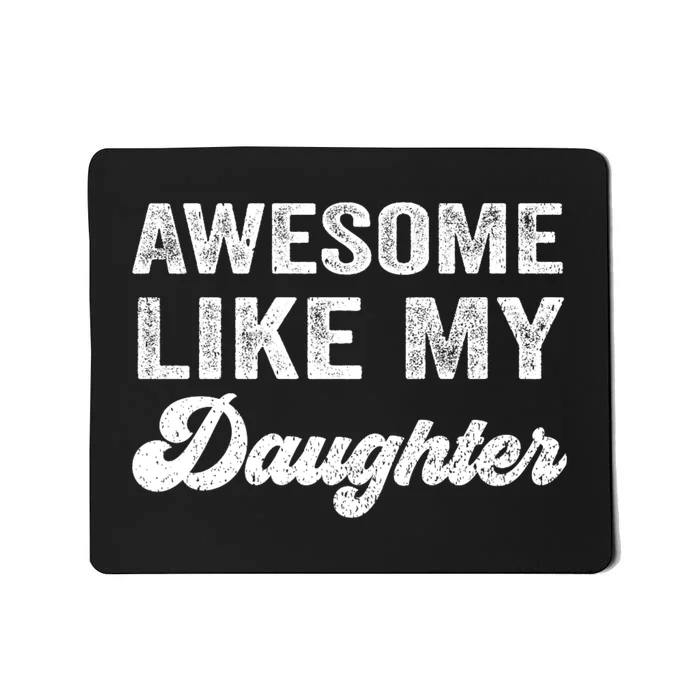 Awesome Like My Daughter Fathers Day Mousepad