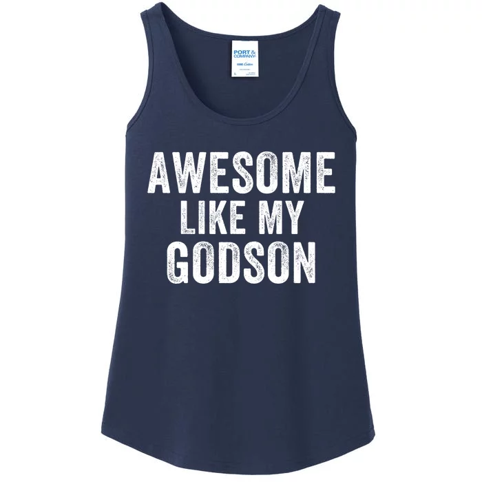 Awesome Like My Godson Funny Godfather Funny Godmother Godparent Baptism Ladies Essential Tank