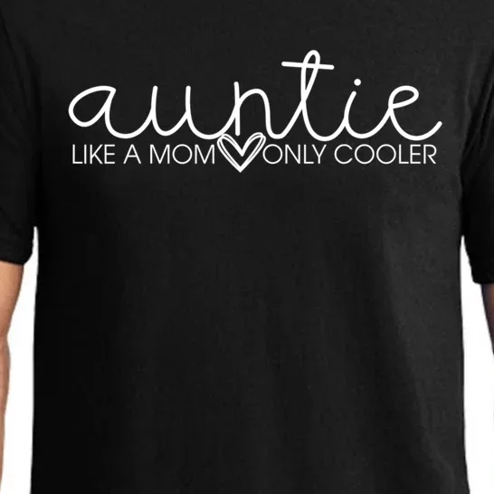 Auntie Like Mom Only Cooler Funny Auntie Lover And Pride Gift Pajama Set