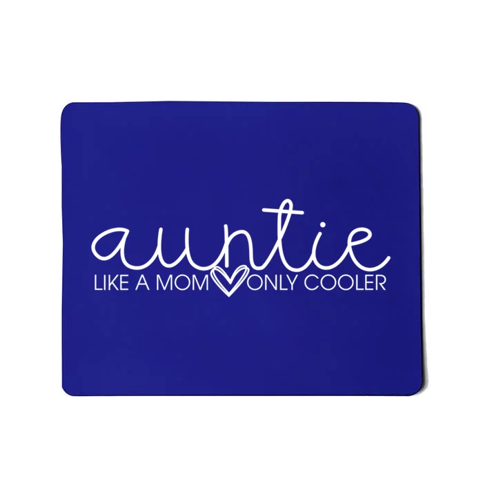 Auntie Like Mom Only Cooler Funny Auntie Lover And Pride Gift Mousepad