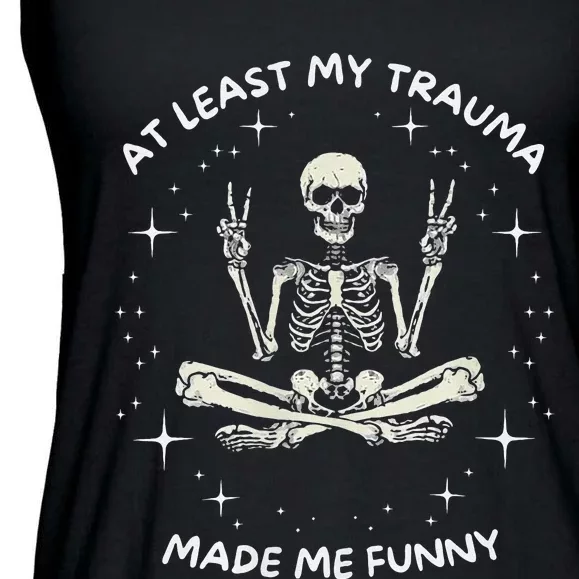 At Least My Trauma Made Me Funny Ladies Essential Flowy Tank