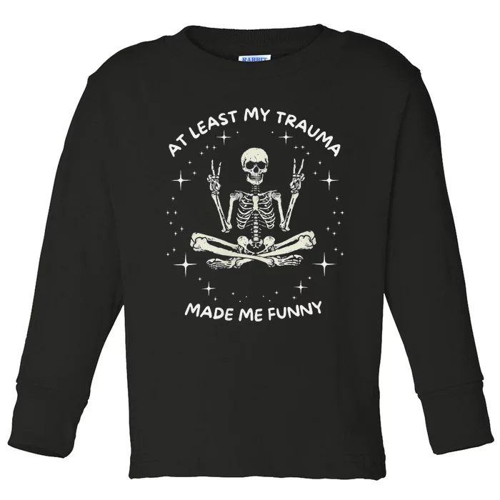 At Least My Trauma Made Me Funny Toddler Long Sleeve Shirt