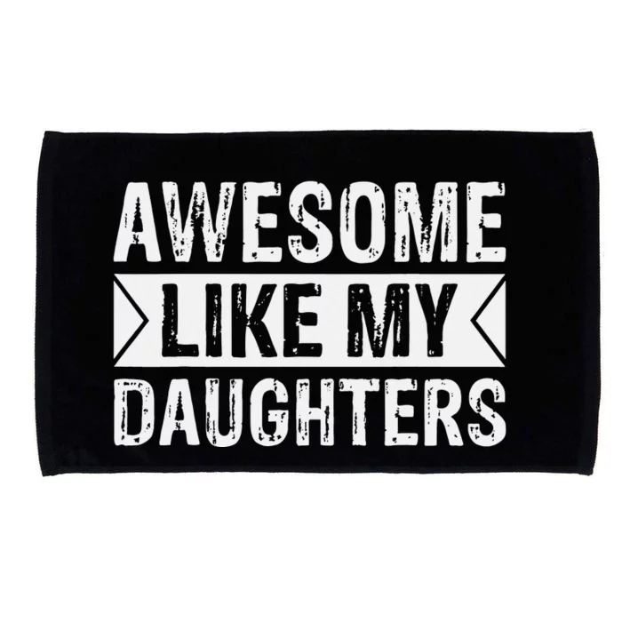 Awesome Like My Daughters Parents Day Family Microfiber Hand Towel