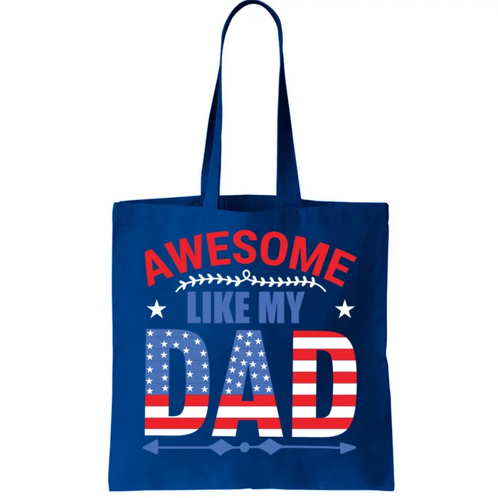 Awesome Like My Dad American Flag 4th Of July Fathers Day Gift Tote Bag