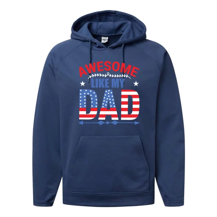 Awesome Like My Dad American Flag 4th Of July Fathers Day Gift Performance Fleece Hoodie