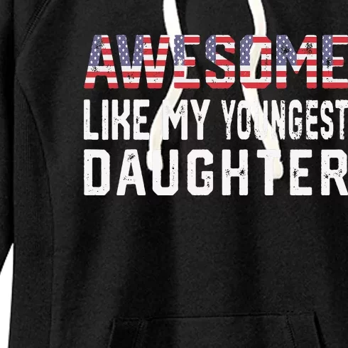 Awesome Like My Youngest Daughter Funny Father Mom Dad Joke Women's Fleece Hoodie